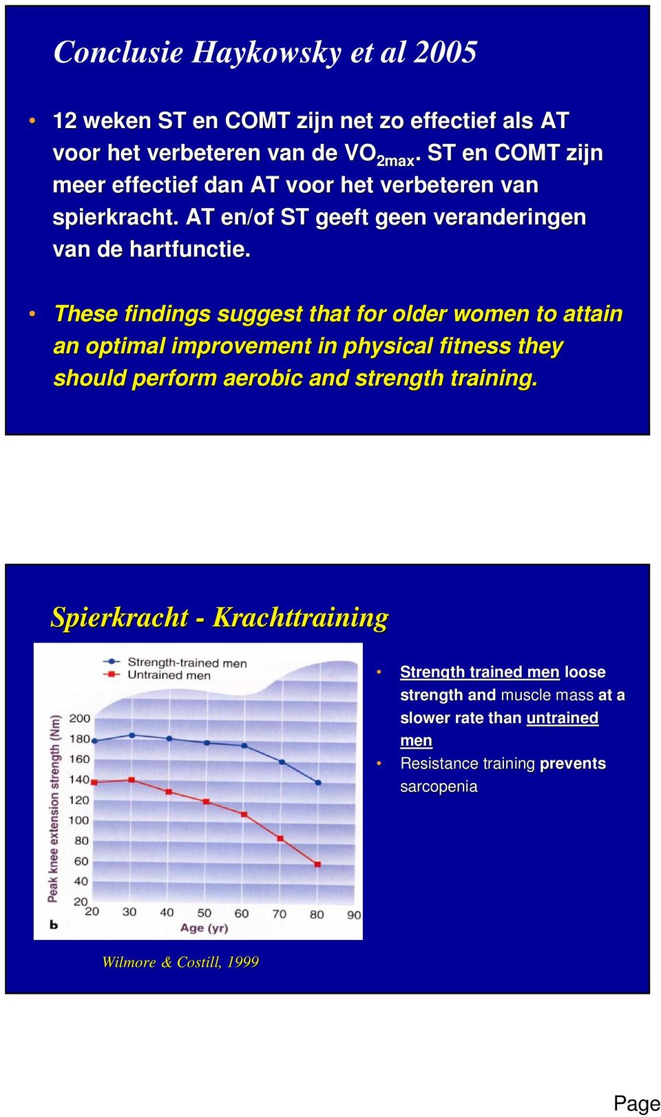 These findings suggest that for older women to attain an optimal improvement in physical fitness they should perform aerobic and strength