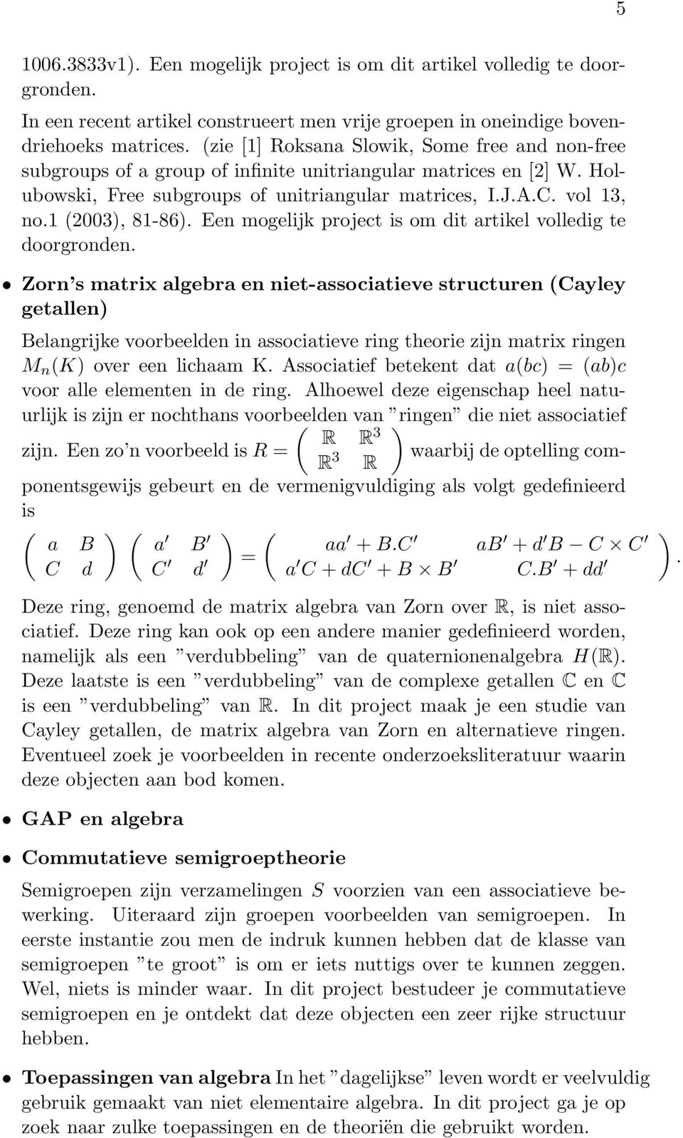 1 (2003), 81-86). Een mogelijk project is om dit artikel volledig te doorgronden.