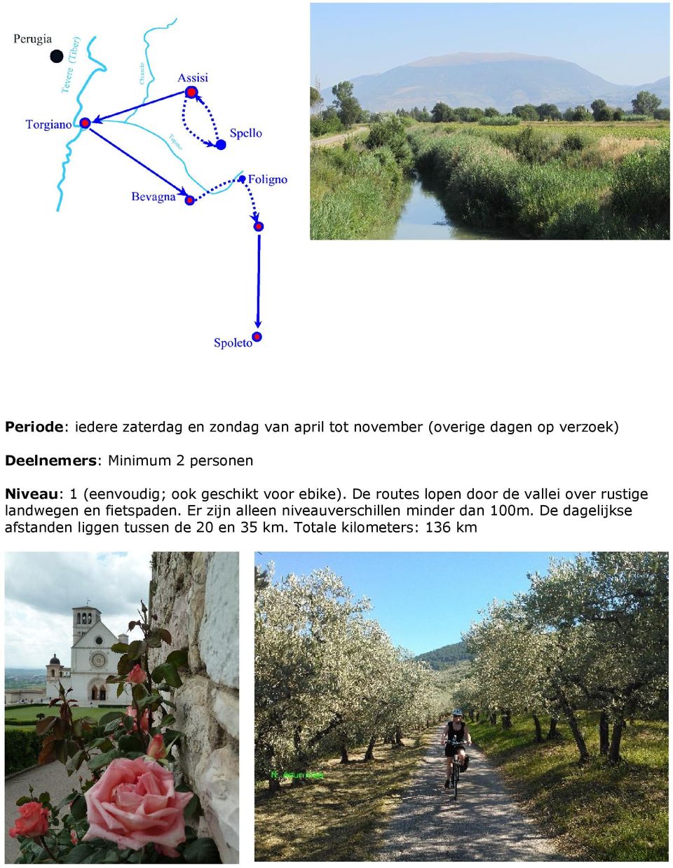 De routes lopen door de vallei over rustige landwegen en fietspaden.