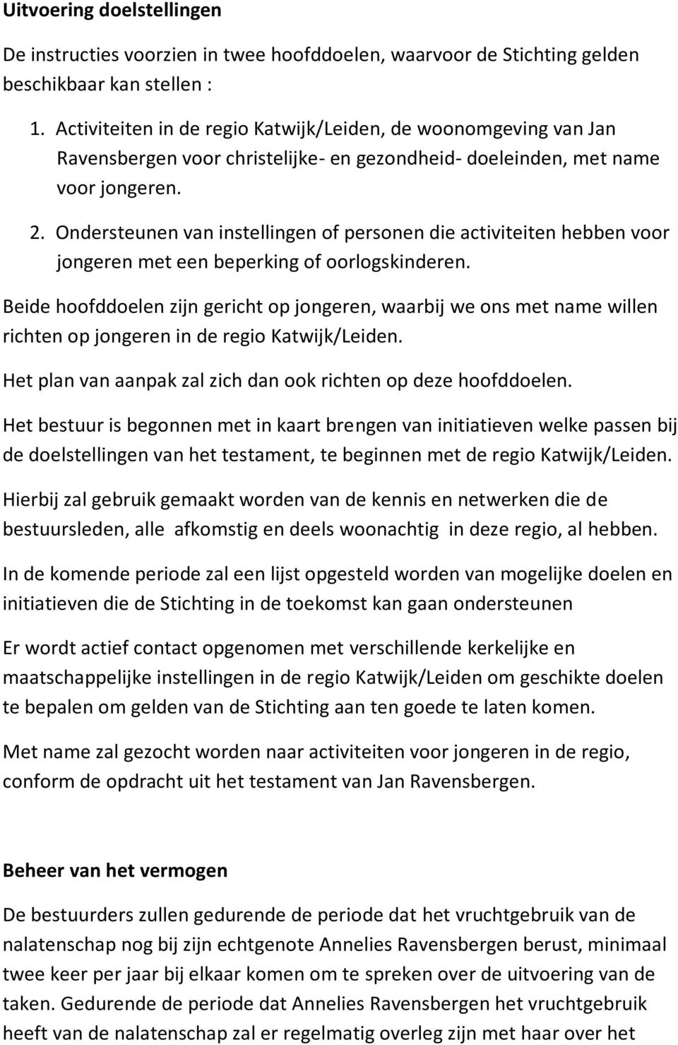 Ondersteunen van instellingen of personen die activiteiten hebben voor jongeren met een beperking of oorlogskinderen.