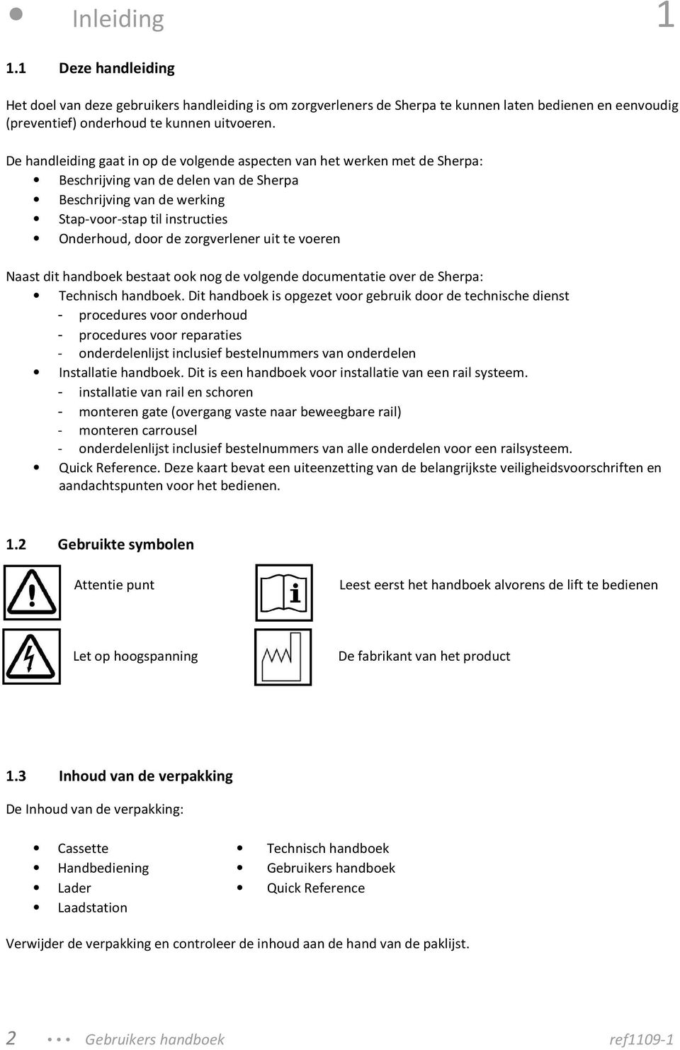 zorgverlener uit te voeren Naast dit handboek bestaat ook nog de volgende documentatie over de herpa: Technisch handboek.