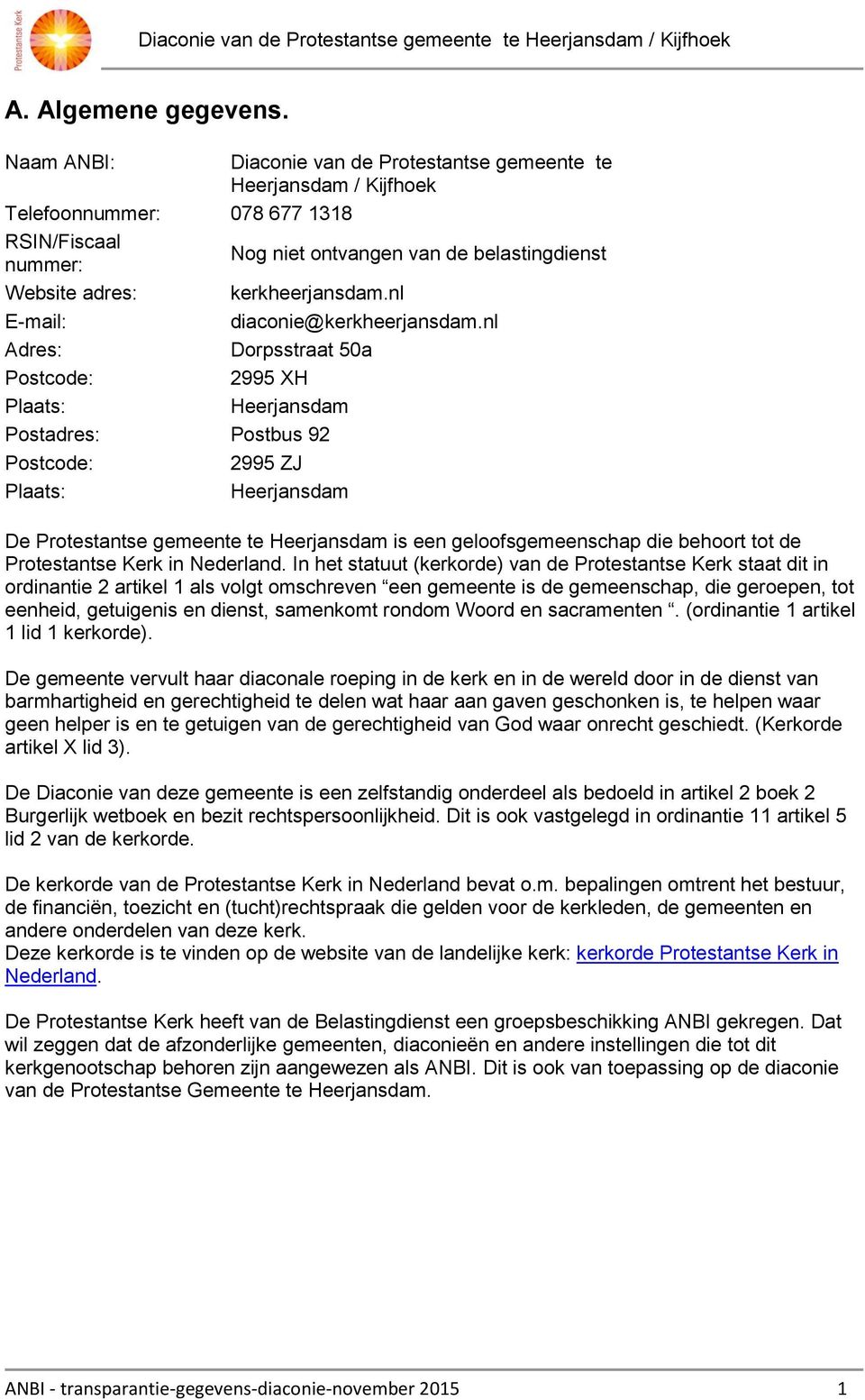 nl E-mail: diaconie@kerkheerjansdam.