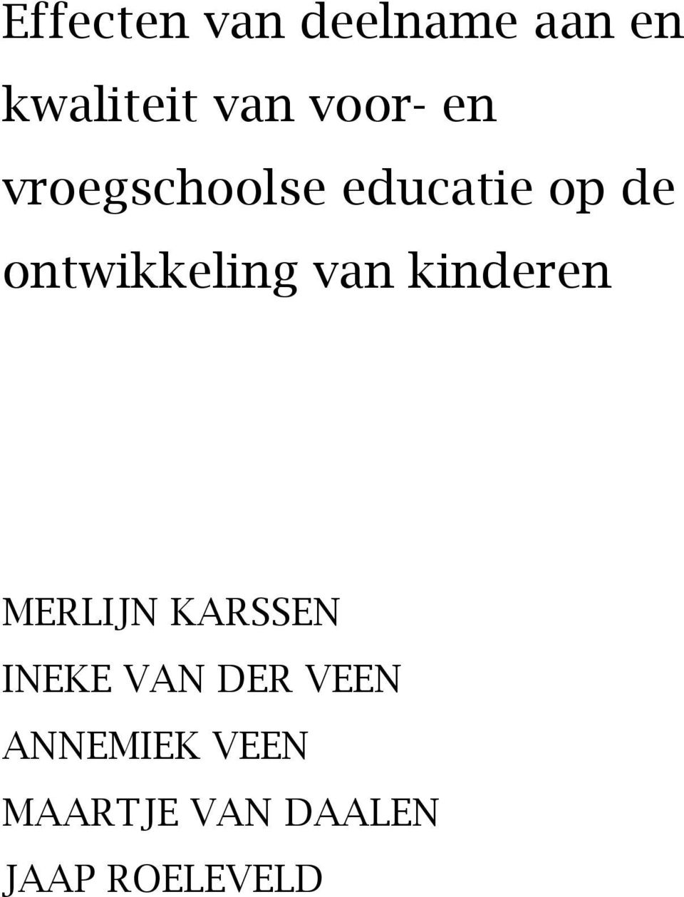 ontwikkeling van kinderen MERLIJN KARSSEN INEKE