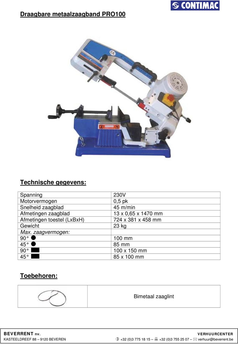 mm Afmetingen toestel (LxBxH) 724 x 381 x 458 mm 23 kg Max.