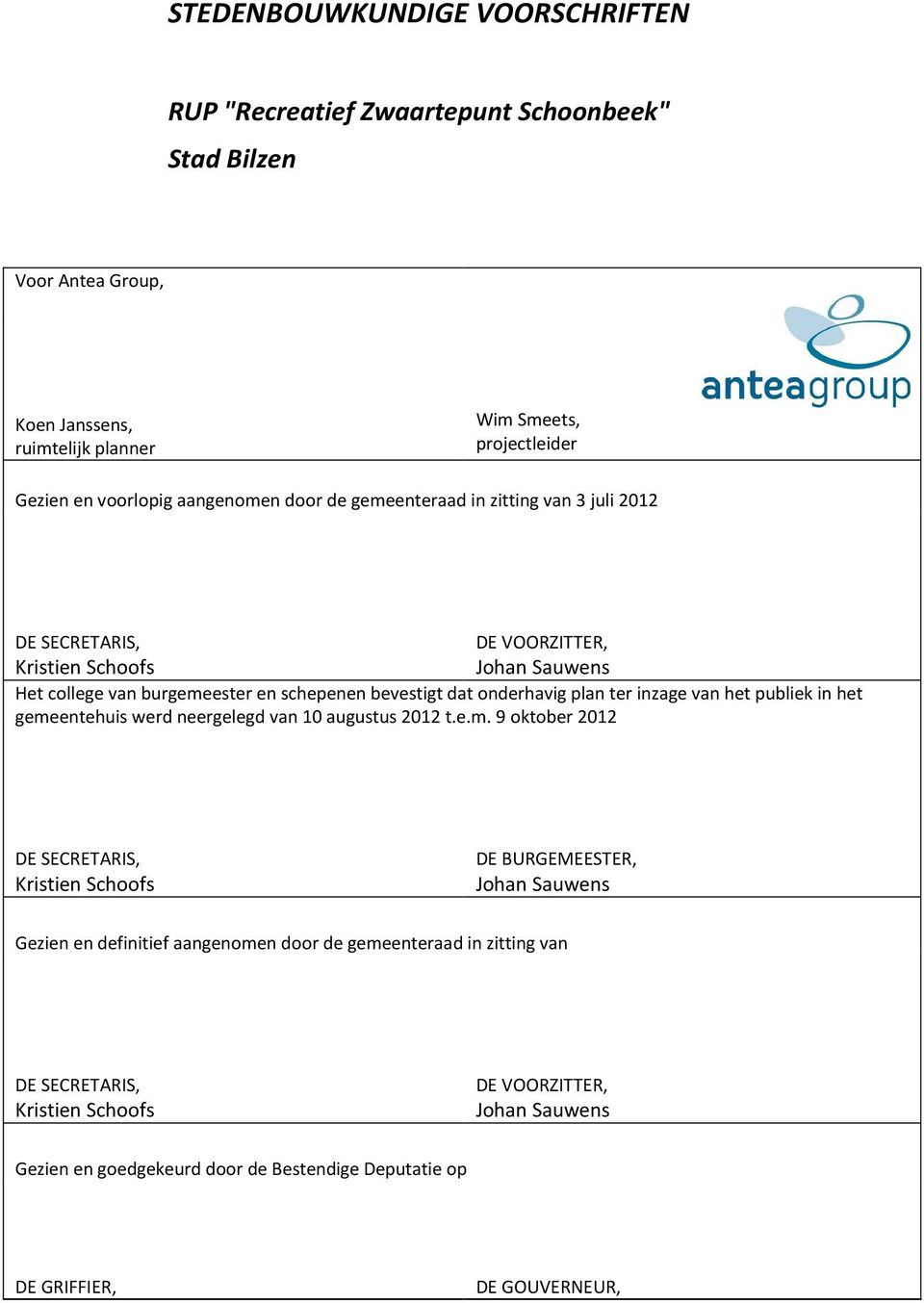 onderhavig plan ter inzage van het publiek in het geme