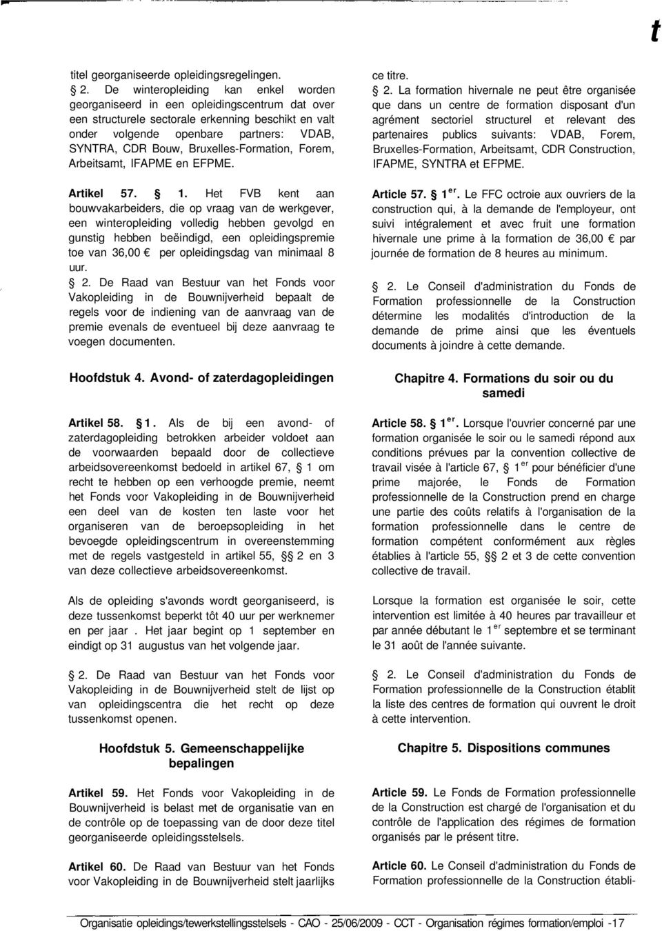 Bruxelles-Formation, Forem, Arbeitsamt, IFAPME en EFPME. Artikel 57. 1.