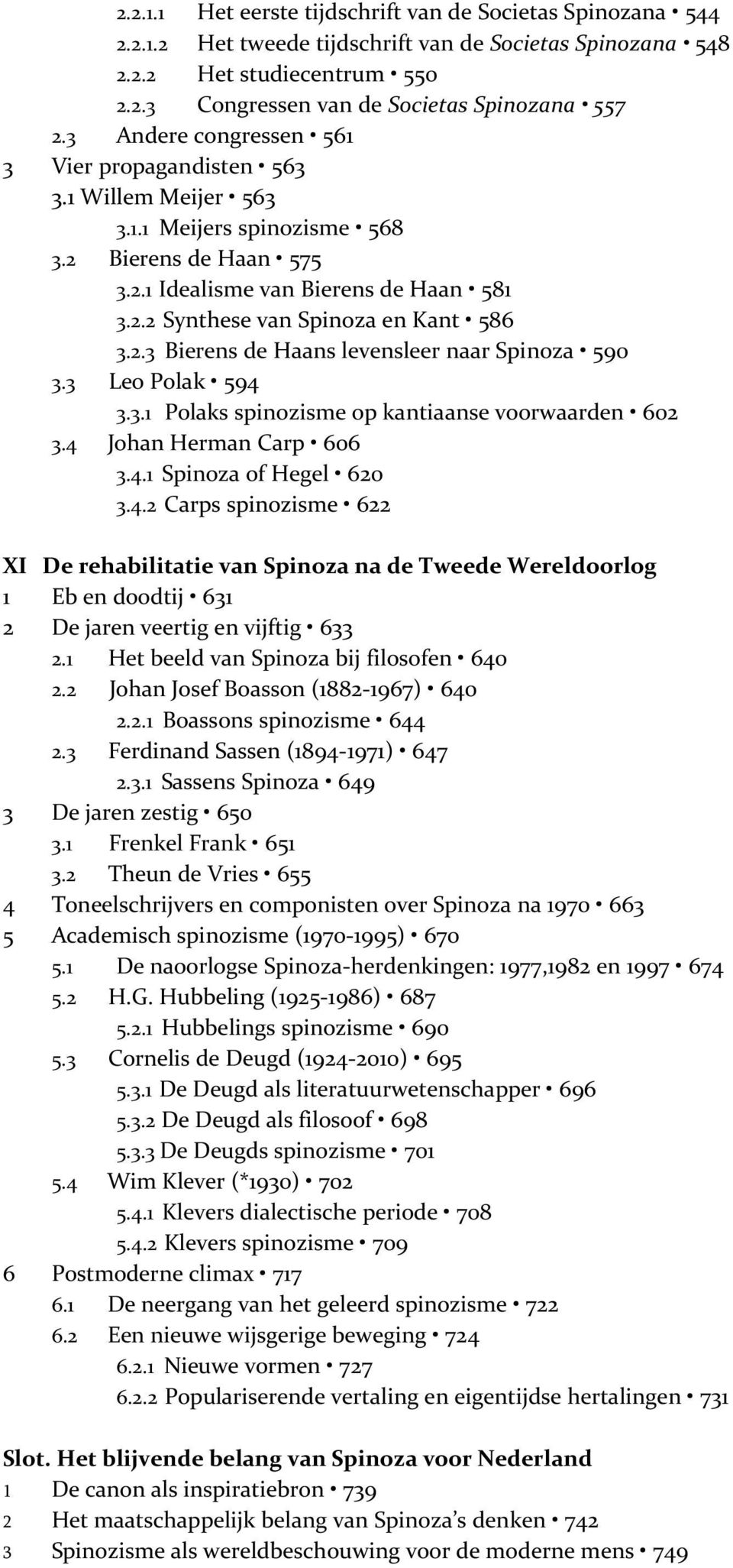 2.3 Bierens de Haans levensleer naar Spinoza 590 3.3 Leo Polak 594 