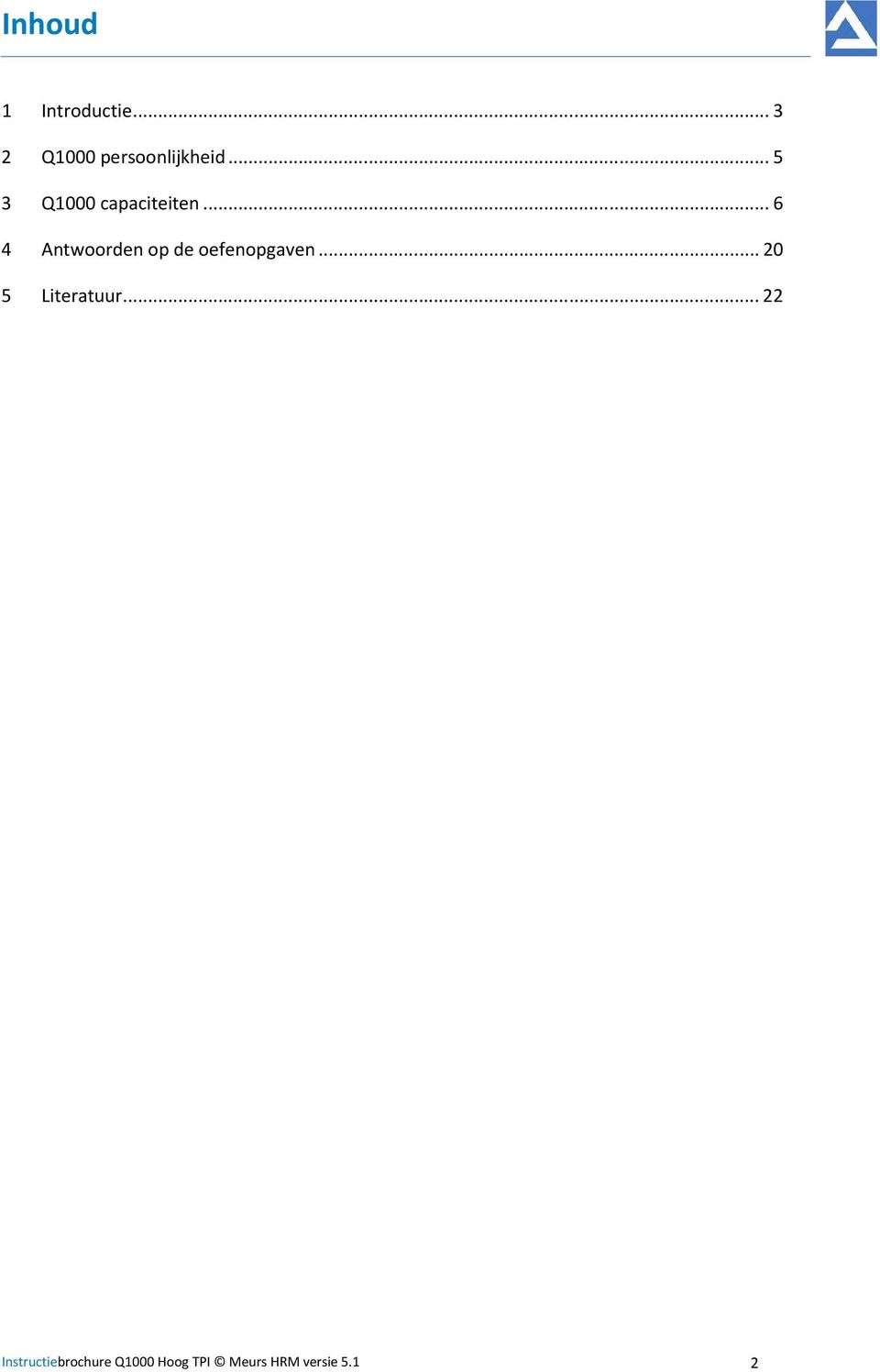 .. 6 4 Antwoorden op de oefenopgaven.