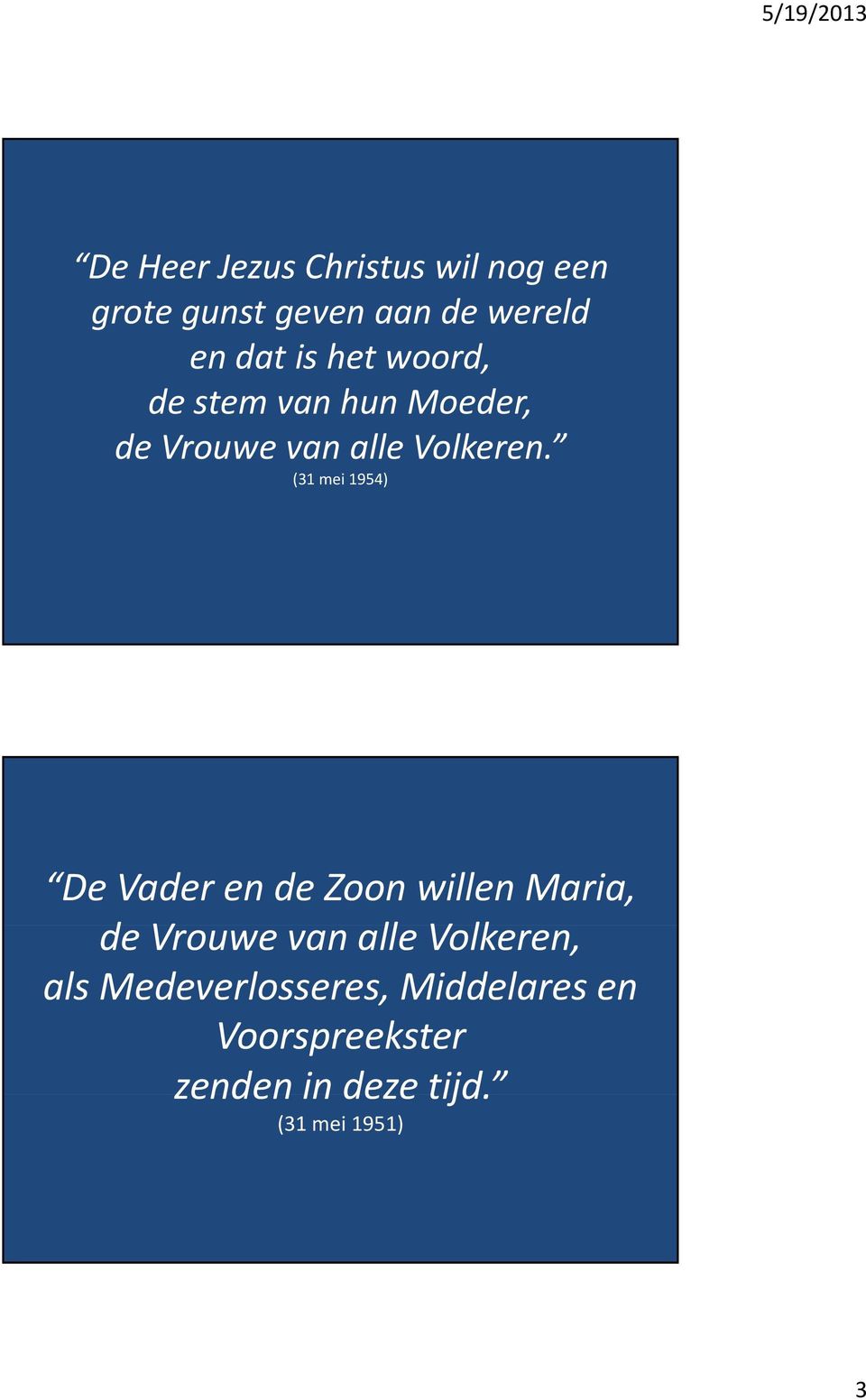 (31 mei 1954) De Vader en de Zoon willen Maria, de Vrouwe van alle Volkeren,