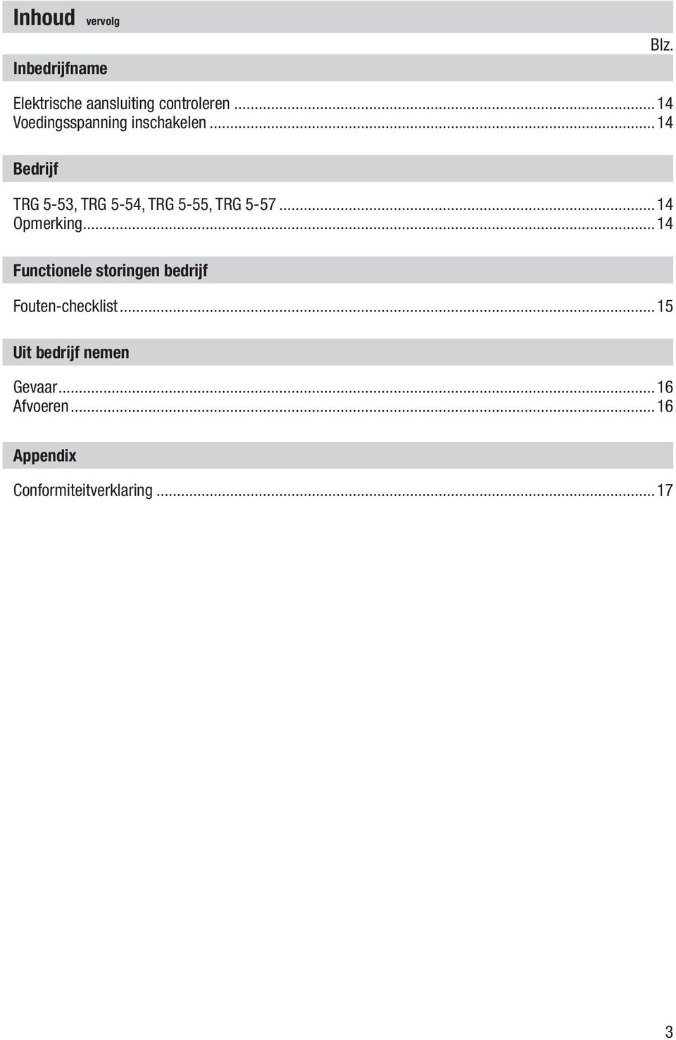 ..14 Bedrijf TRG 5-53, TRG 5-54, TRG 5-55, TRG 5-57...14 Opmerking.