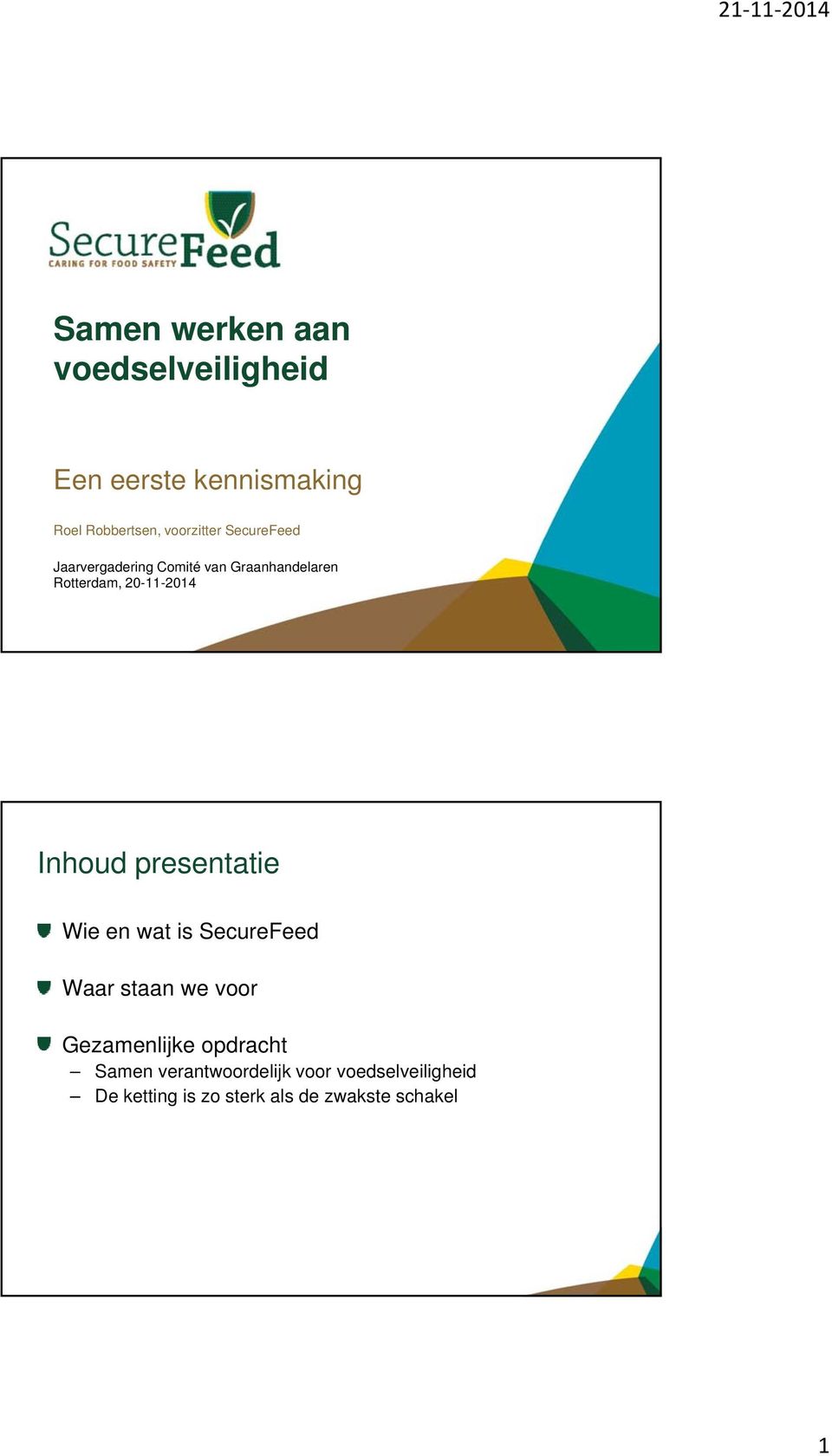 20-11-2014 Inhoud presentatie Wie en wat is SecureFeed Waar staan we voor