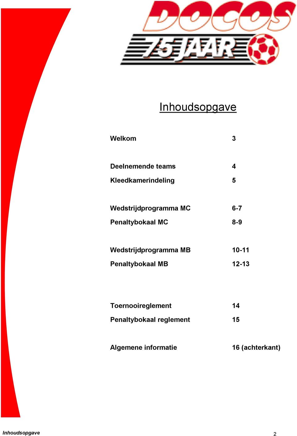 MB 10-11 Penaltybokaal MB 12-13 Toernooireglement 14