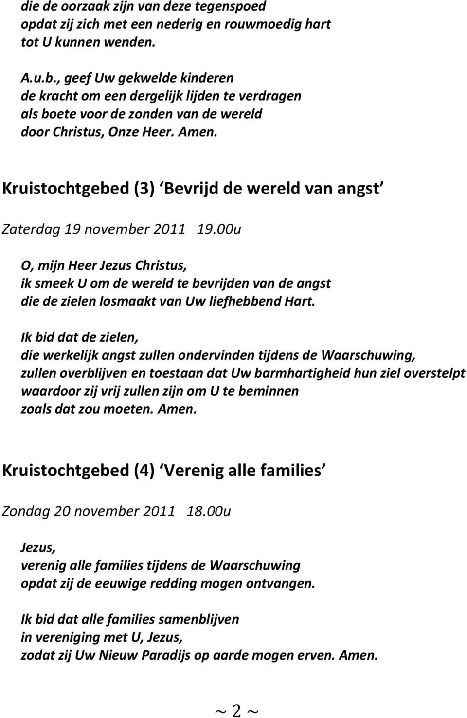 Kruistochtgebed (3) Bevrijd de wereld van angst Zaterdag 19 november 2011 19.