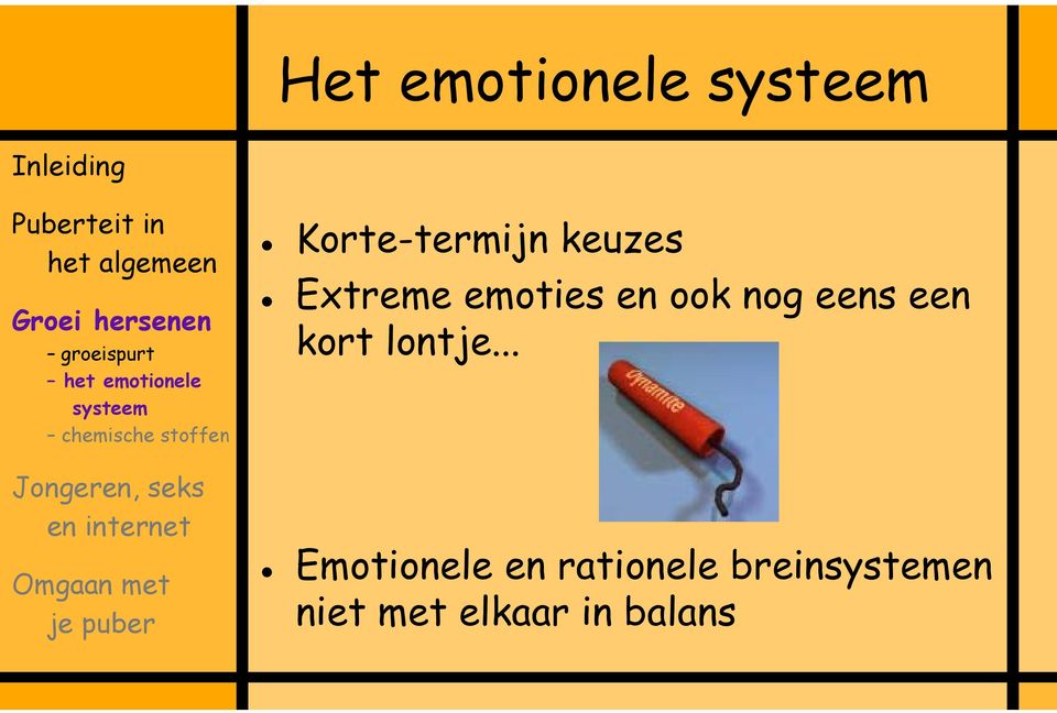 Extreme emoties en ook nog eens een kort lontje.