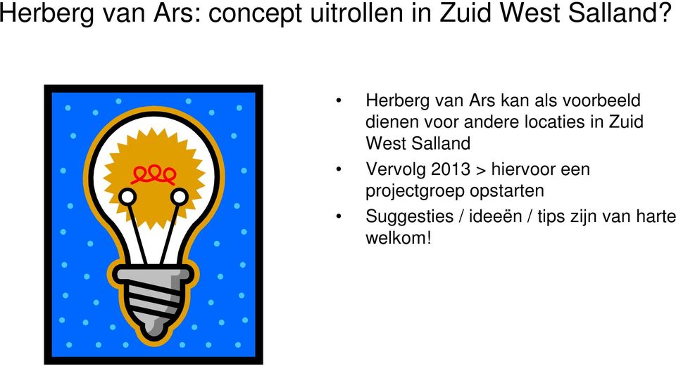 locaties in Zuid West Salland Vervolg 2013 > hiervoor een