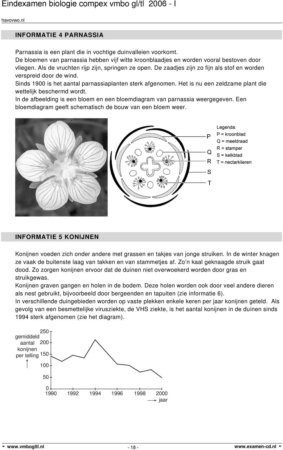 Het is nu een zeldzame plant die wettelijk beschermd wordt. In de afbeelding is een bloem en een bloemdiagram van parnassia weergegeven. Een bloemdiagram geeft schematisch de bouw van een bloem weer.