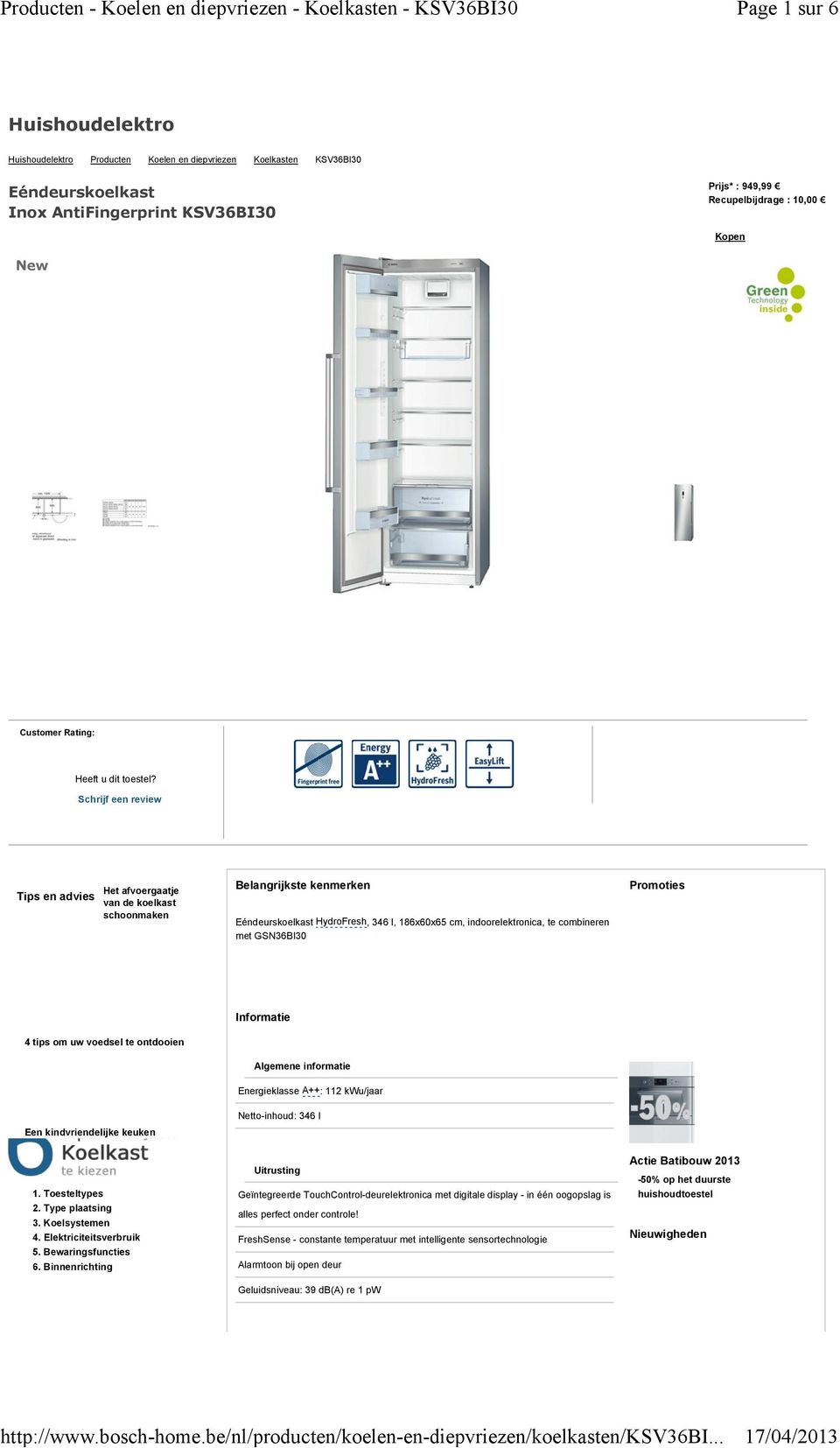 Schrijf een review Tips en advies Het afvoergaatje van de koelkast schoonmaken Belangrijkste kenmerken Eéndeurskoelkast HydroFresh, 346 l, 186x60x65 cm, indoorelektronica, te combineren met GSN36BI30