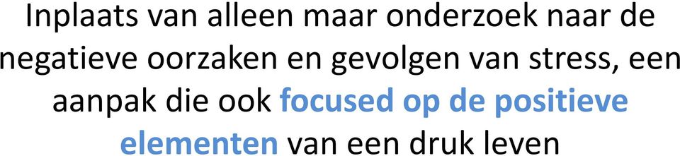 stress, een aanpak die ook focused op