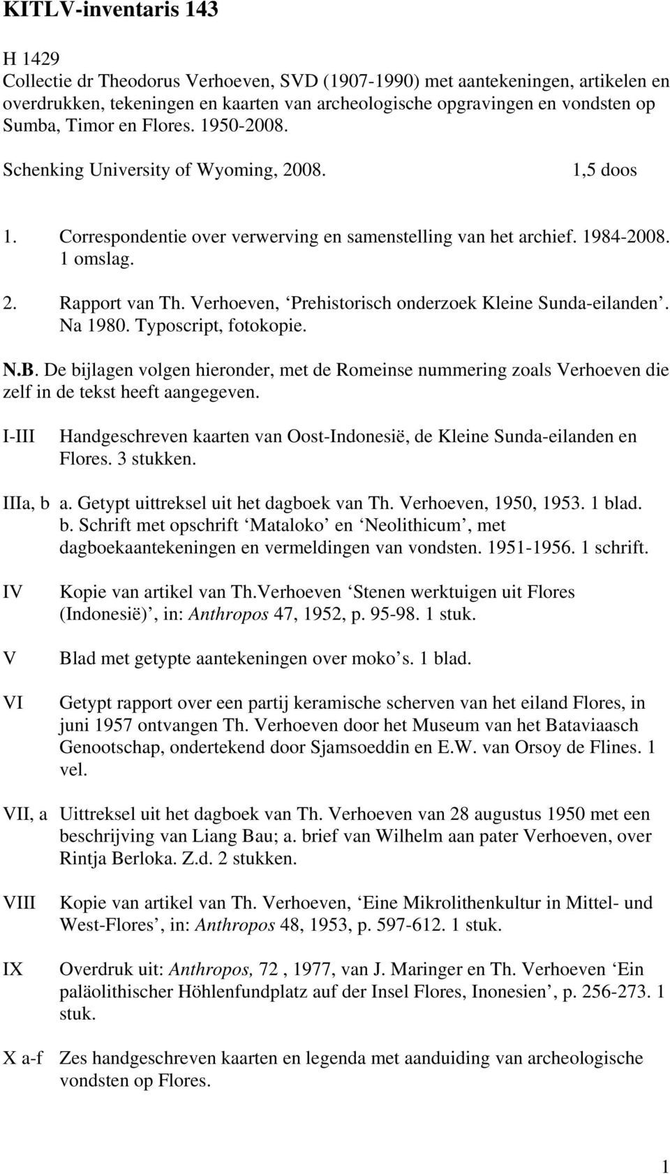 Verhoeven, Prehistorisch onderzoek Kleine Sunda-eilanden. Na 1980. Typoscript, fotokopie. N.B.