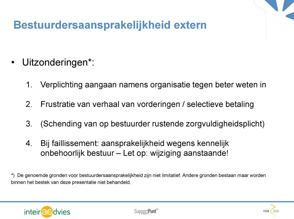 Bij faillissement: aansprakelijkheid wegens kennelijk onbehoorlijk bestuur Let op: wijziging aanstaande!