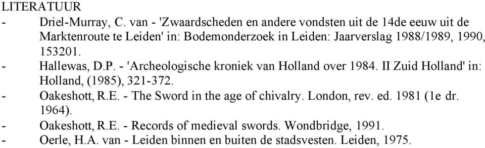 1988/1989, 1990, 153201. - Hallewas, D.P. - 'Archeologische kroniek van Holland over 1984.