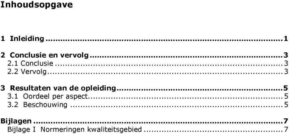 ..3 3 Resultaten van de opleiding...5 3.