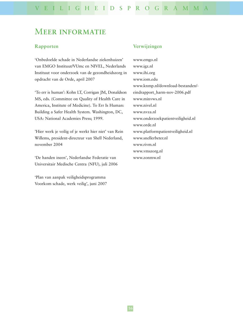 To Err Is Human: Building a Safer Health System. Washington, DC, USA: National Academies Press; 1999.