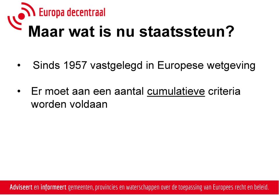 Europese wetgeving Er moet aan