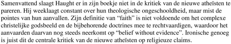 Zijn definitie van faith is niet voldoende om het complexe christelijke godsbeeld en de bijbehorende doctrines mee te