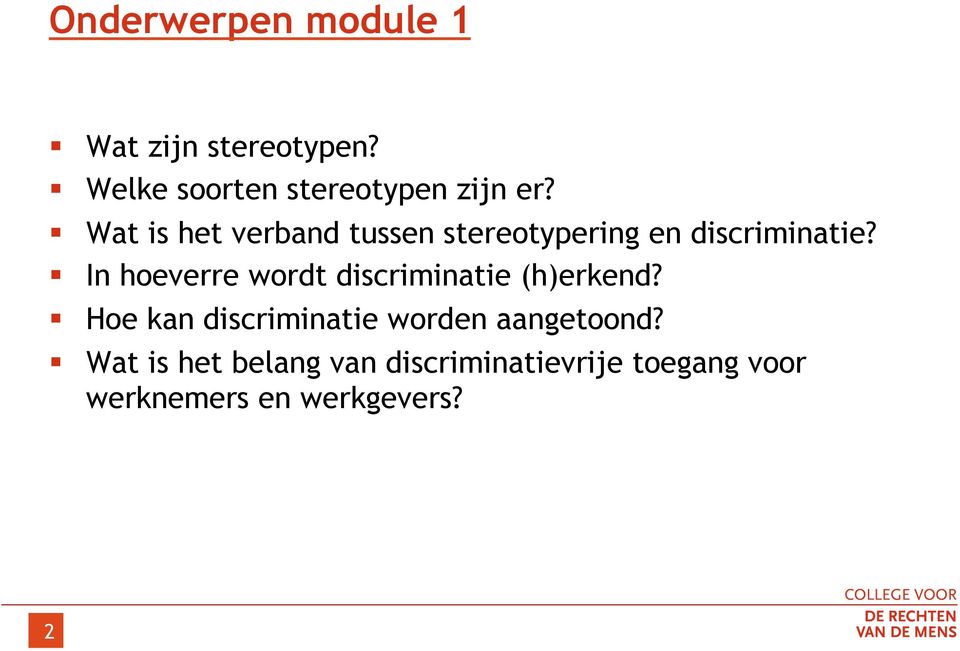 Wat is het verband tussen stereotypering en discriminatie?