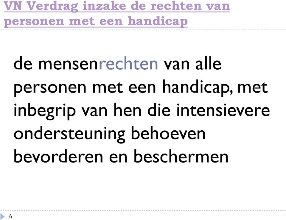 een handicap, met inbegrip van hen die