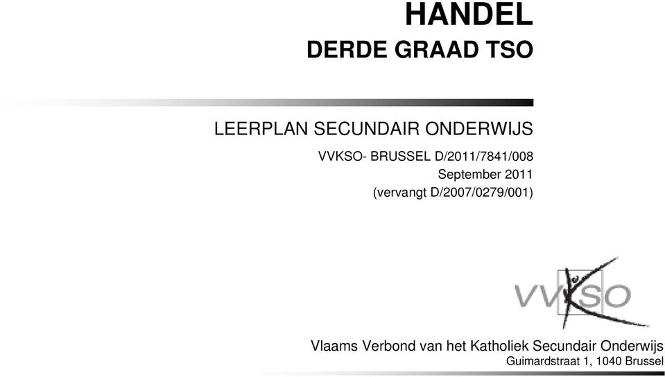 (vervangt D/2007/0279/001) Vlaams Verbond van