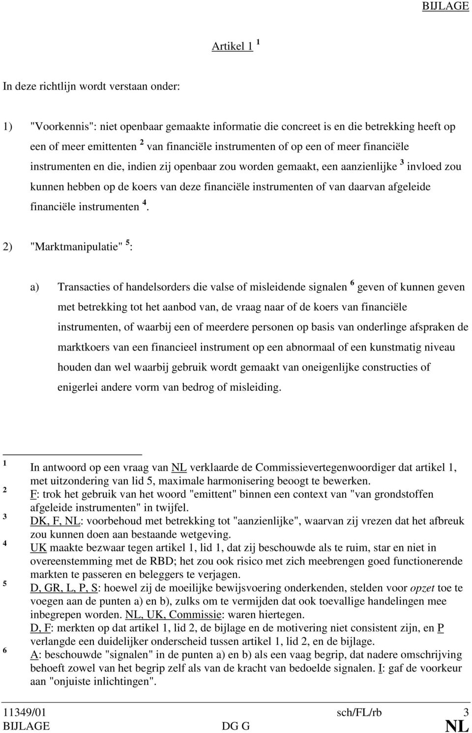 daarvan afgeleide financiële instrumenten 4.