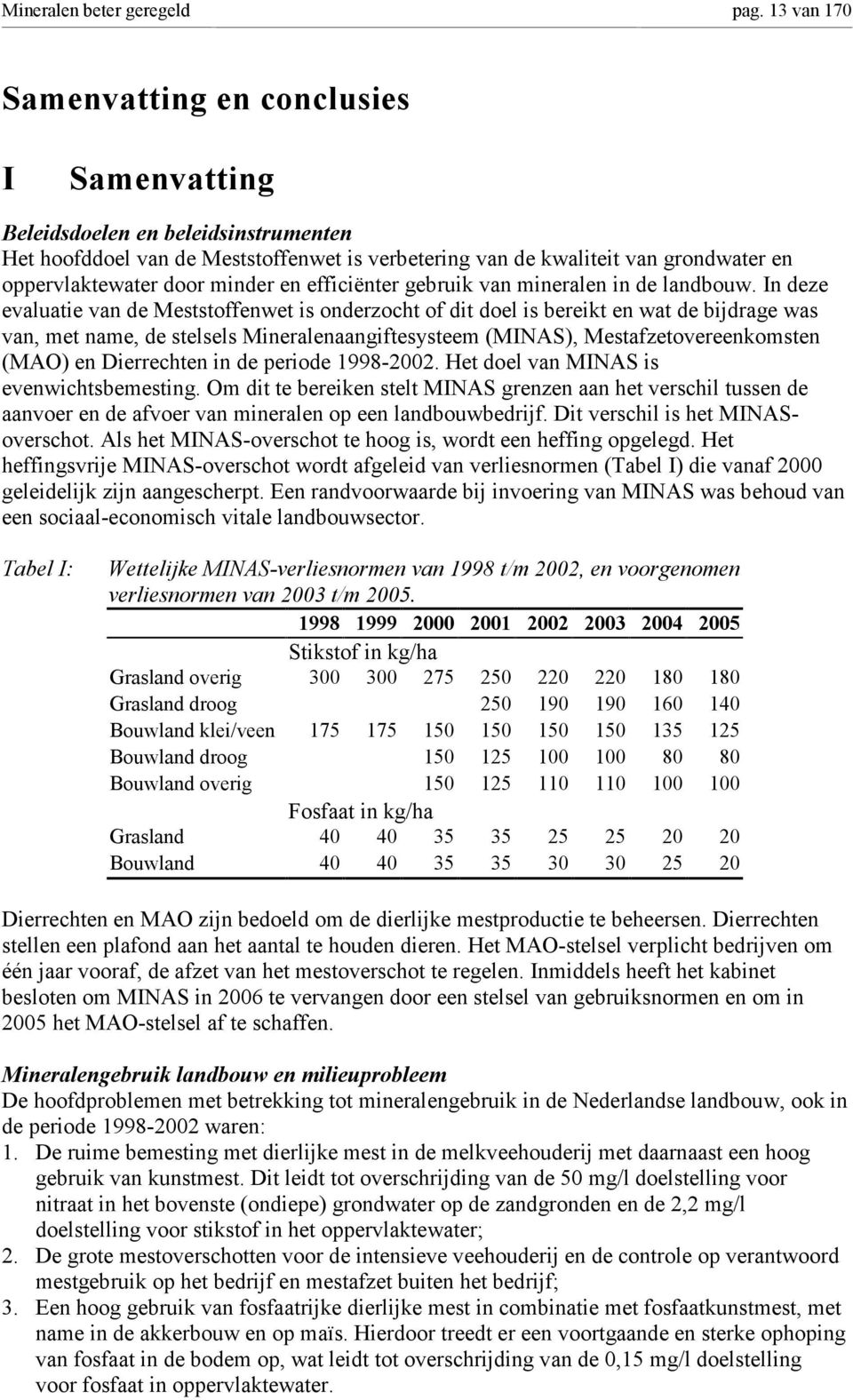 minder en efficiënter gebruik van mineralen in de landbouw.