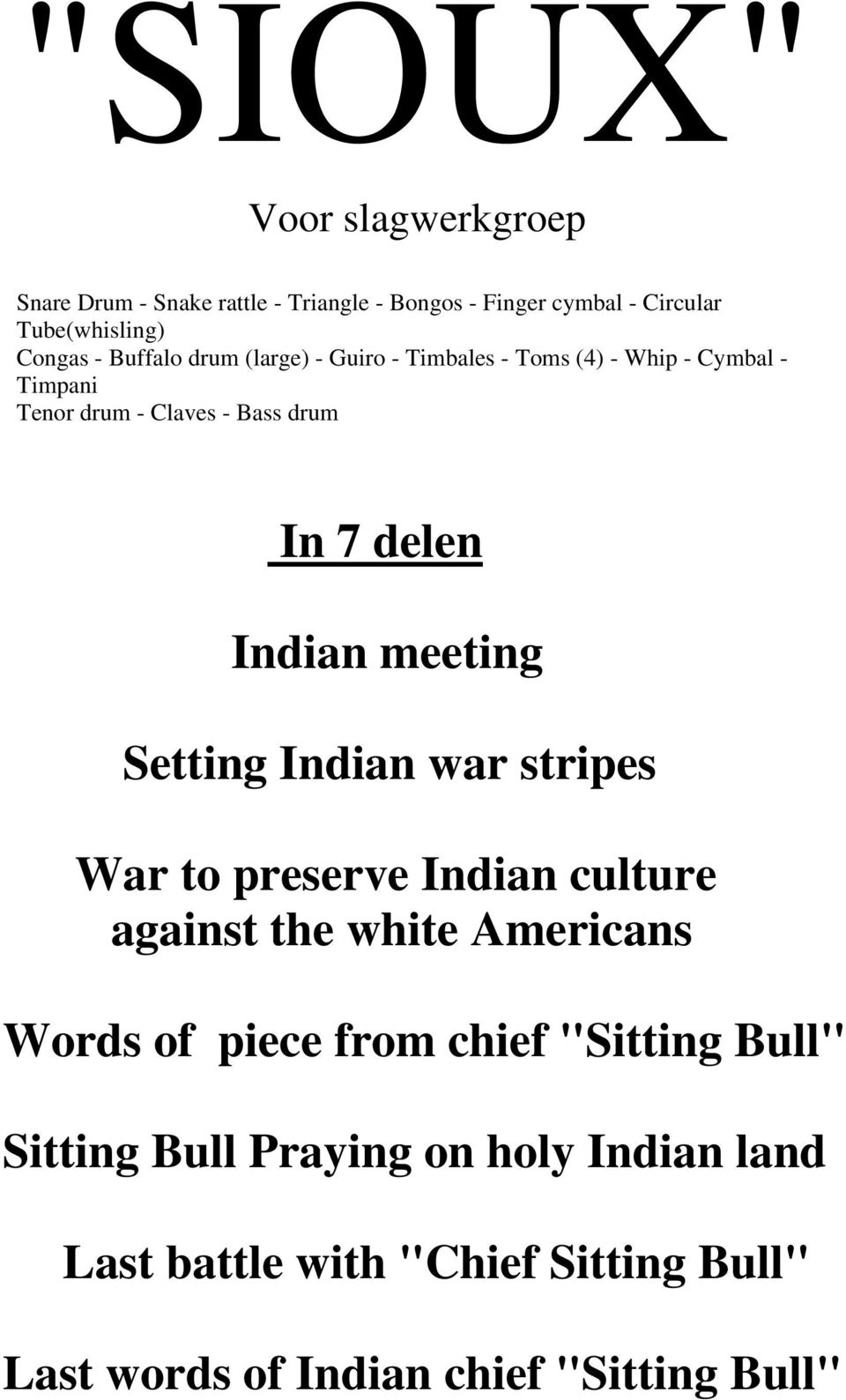 Indian meeting Setting Indian ar stries War to reserve Indian culture against the hite Americans Words o iece rom chie