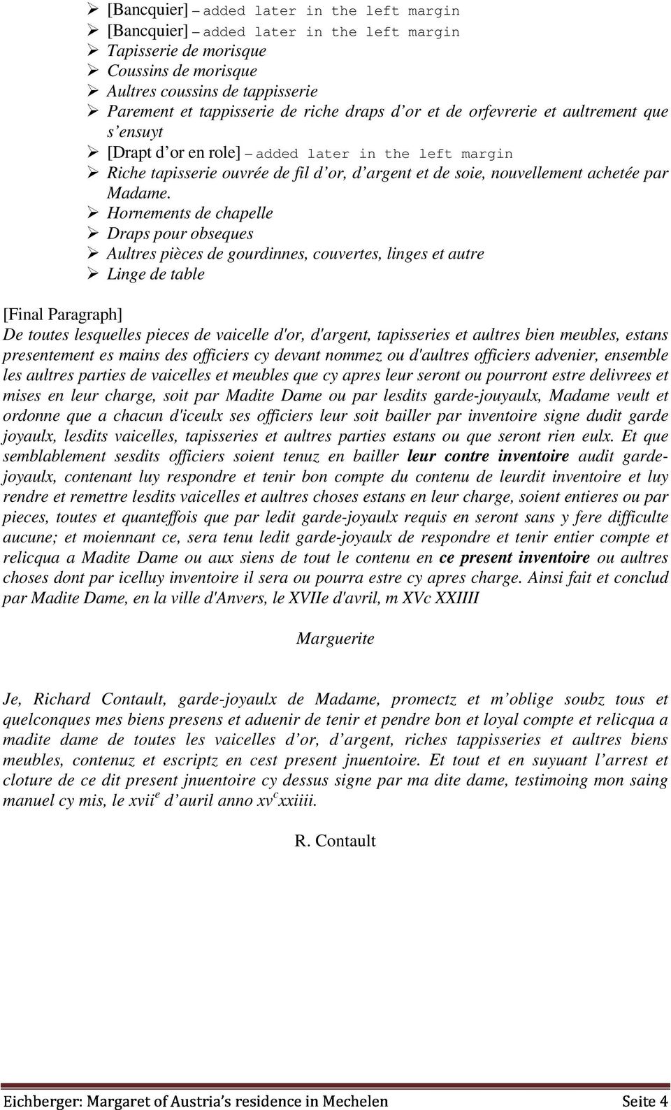 Hornements de chapelle Draps pour obseques Aultres pièces de gourdinnes, couvertes, linges et autre Linge de table [Final Paragraph] De toutes lesquelles pieces de vaicelle d'or, d'argent,