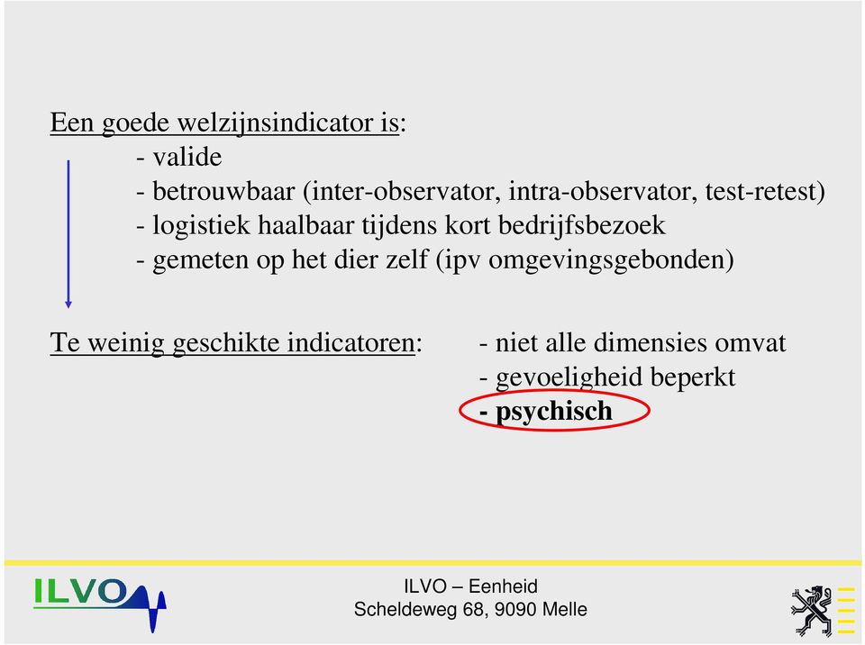 bedrijfsbezoek - gemeten op het dier zelf (ipv omgevingsgebonden) Te