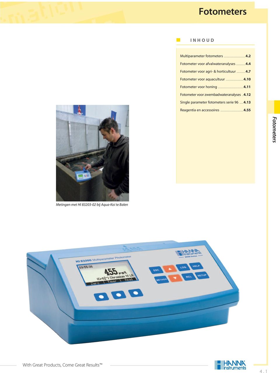 ..4.12 Single parameter fotometers serie 96...4.13 Reagentia en accessoires...4.55 Metingen met HI 83203-02 bij Aqua-Koi te Balen 4.