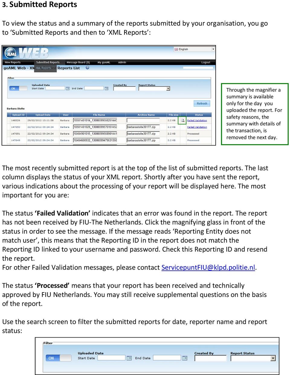 The most recently submitted report is at the top of the list of submitted reports. The last column displays the status of your XML report.