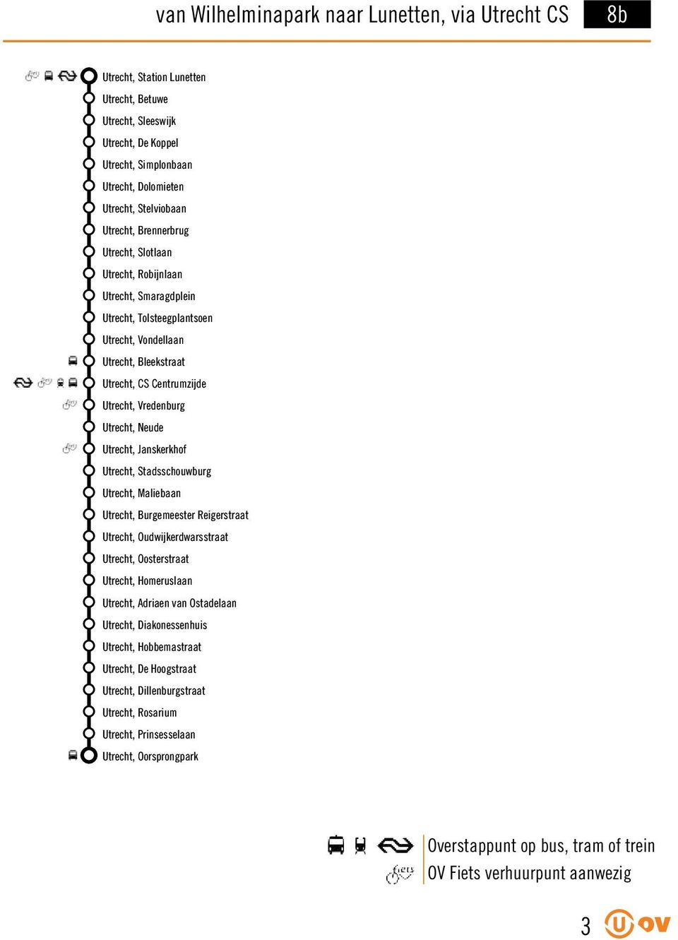 Utrecht, Neude Utrecht, Janskerkhof Utrecht, Stadsschouwburg Utrecht, Maliebaan Utrecht, Burgemeester Reigerstraat Utrecht, Oudwijkerdwarsstraat Utrecht, Oosterstraat Utrecht, Homeruslaan Utrecht,