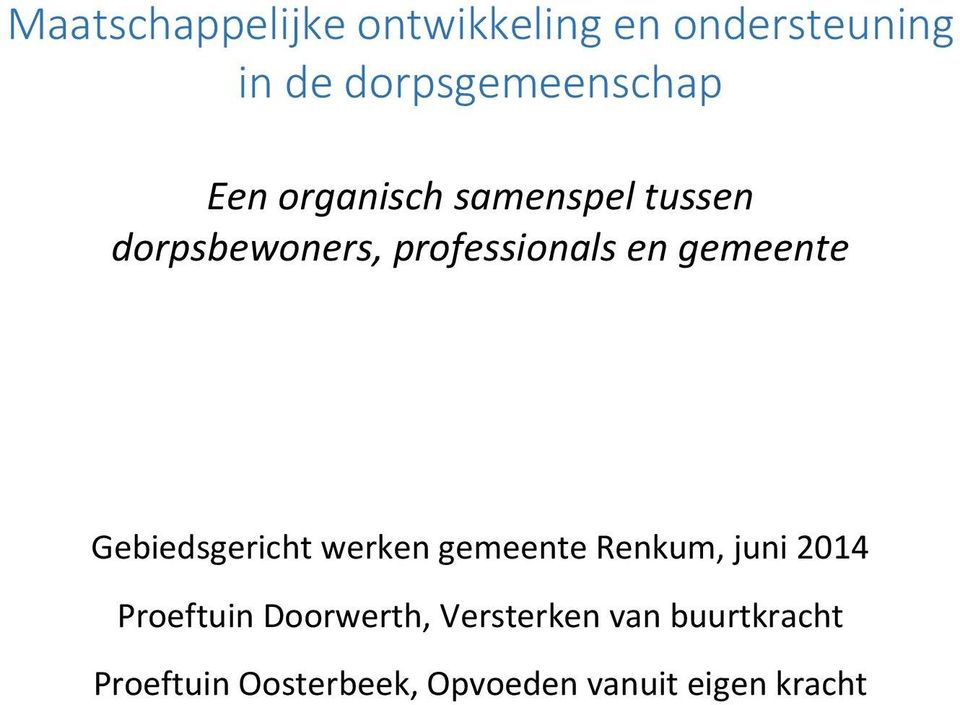 Gebiedsgericht werken gemeente Renkum, juni 2014 Proeftuin Doorwerth,