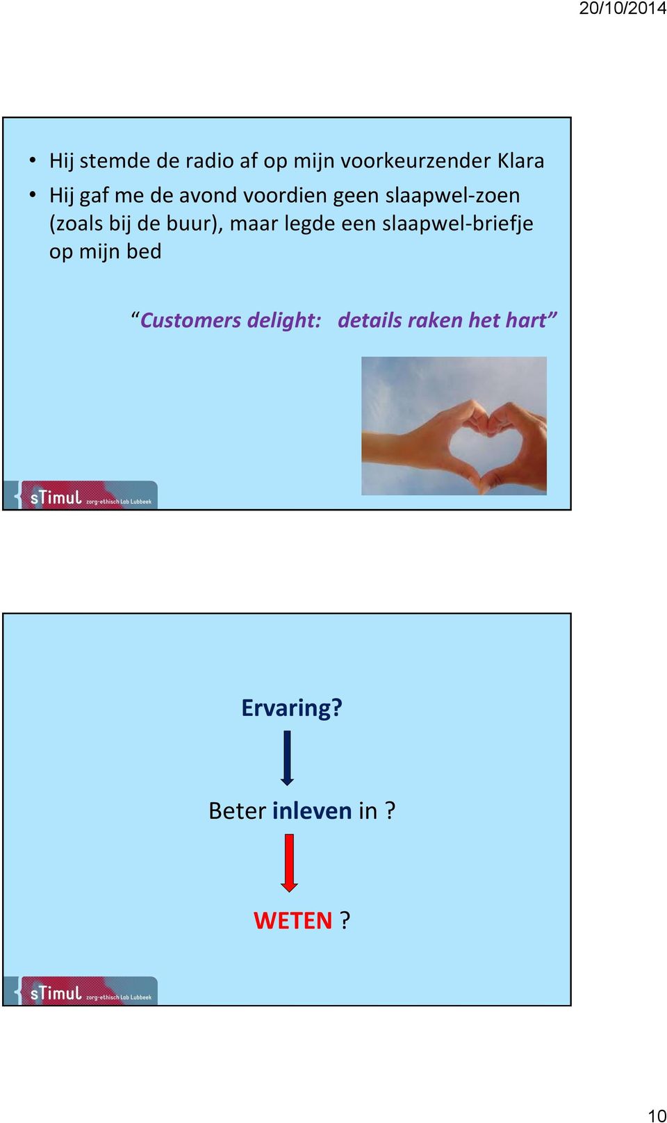 maar legde een slaapwel-briefje op mijn bed Customers