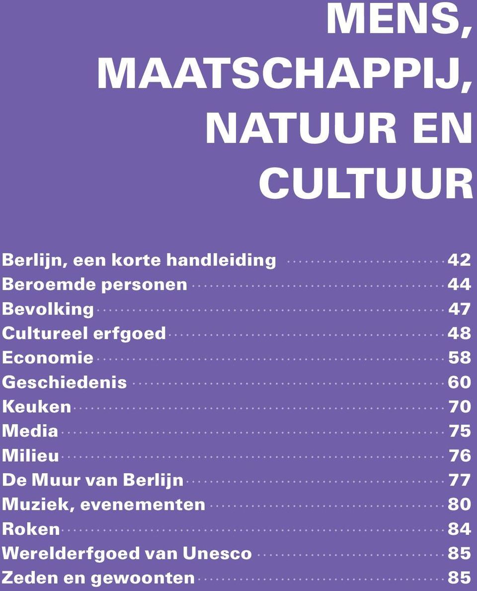 ..58 Geschiedenis...60 Keuken...70 Media...75 Milieu...76 De Muur van Berlijn.