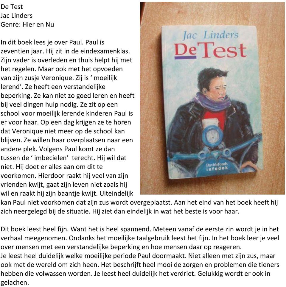 Ze zit op een school voor moeilijk lerende kinderen Paul is er voor haar. Op een dag krijgen ze te horen dat Veronique niet meer op de school kan blijven.