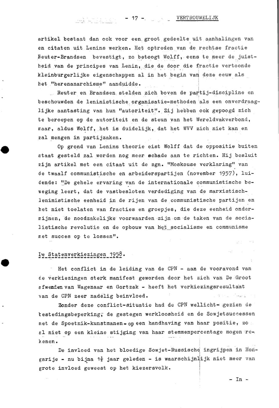 ... ' j Reuter en Brandsen: stelden zch boven de patftj-dscplne en beschouwden de lennstsche.organsate-methoden als een onverdraagljke aantastng van hun "autortet".