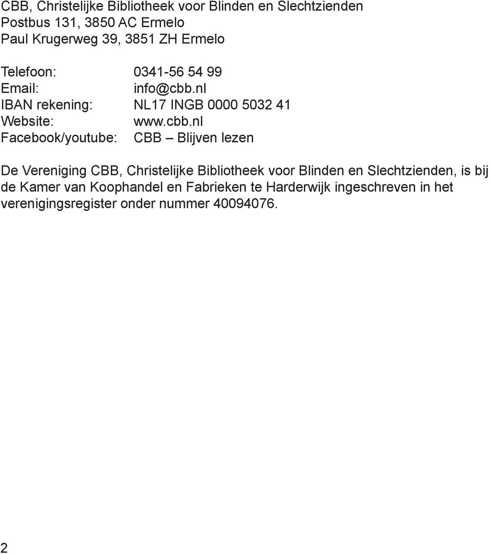 nl IBAN rekening: NL17 INGB 0000 5032 41 Website: www.cbb.