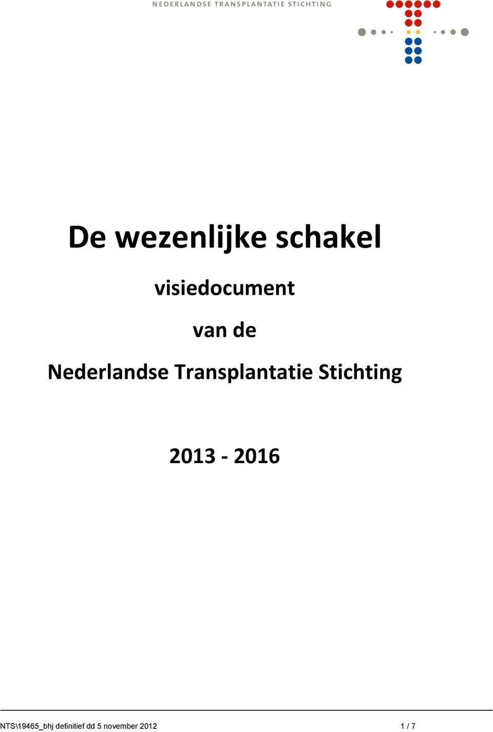 Transplantatie Stichting 2013-2016