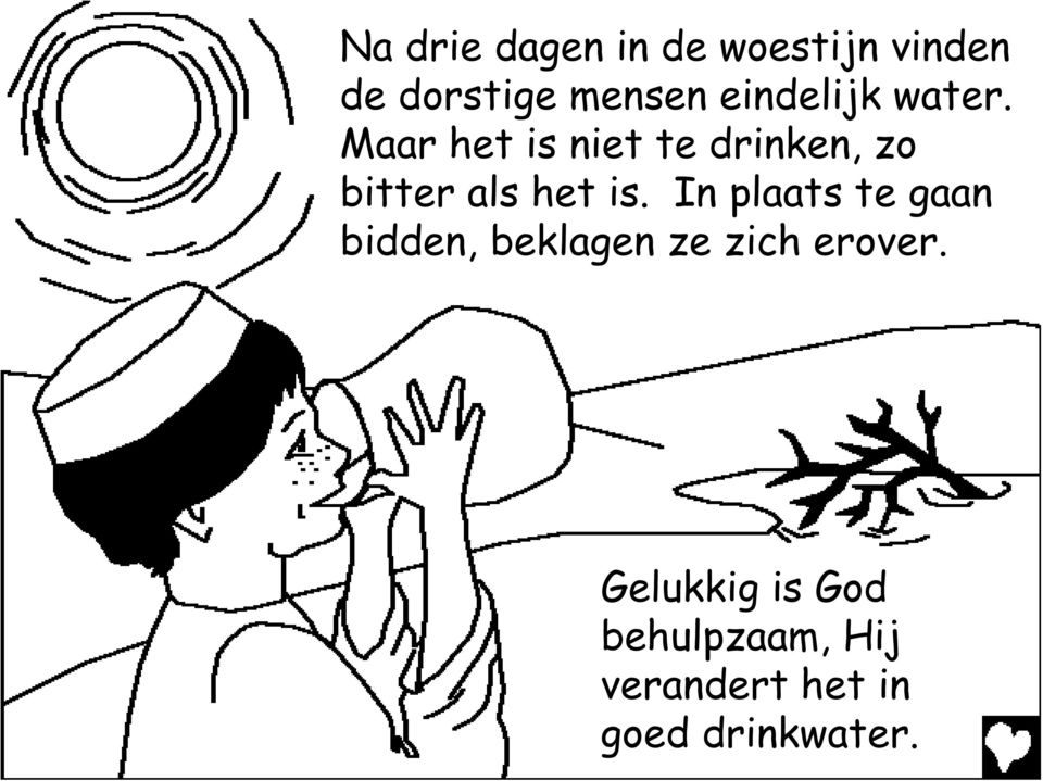 Maar het is niet te drinken, zo bitter als het is.