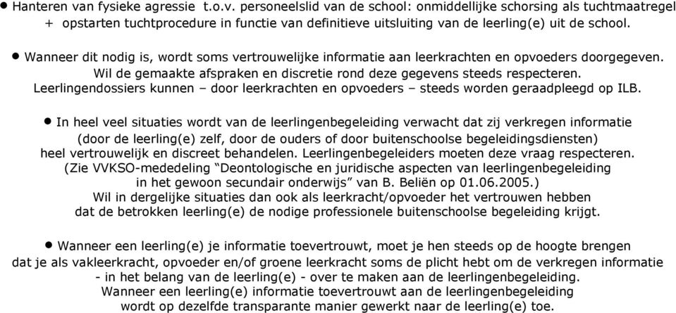 Leerlingendossiers kunnen door leerkrachten en opvoeders steeds worden geraadpleegd op ILB.