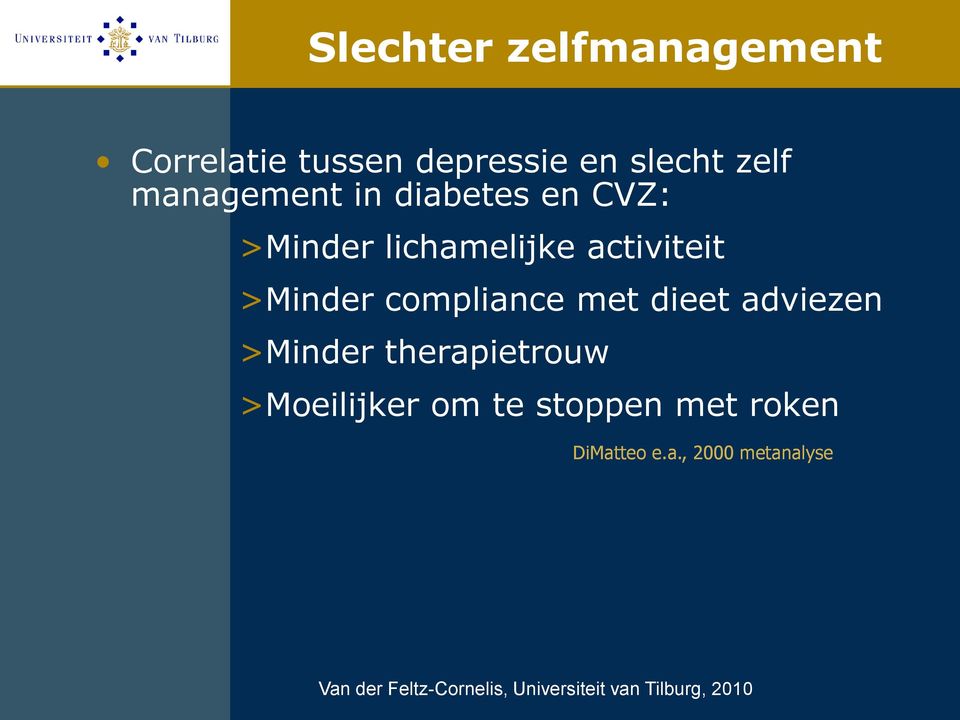 activiteit >Minder compliance met dieet adviezen >Minder